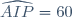 \widehat{AIP}=60